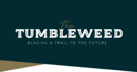 The Tumbleweed, Blazing a trail to the future